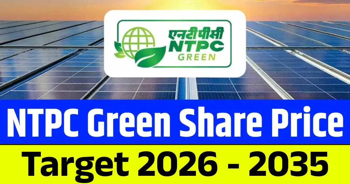 NTPC Green Energy Share Price Target 2026, 2028, 2030, 2032, 2034, 2035